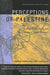 Perceptions of Palestine: Their Influence on U.S. Middle East Policy by Kathleen Christison