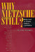 Why Nietzsche Still?: Reflections on Drama, Culture, and Politics by Alan D. Schrift