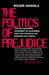Politics of Prejudice: Anti-Japanese Movement in California by Roger Daniels