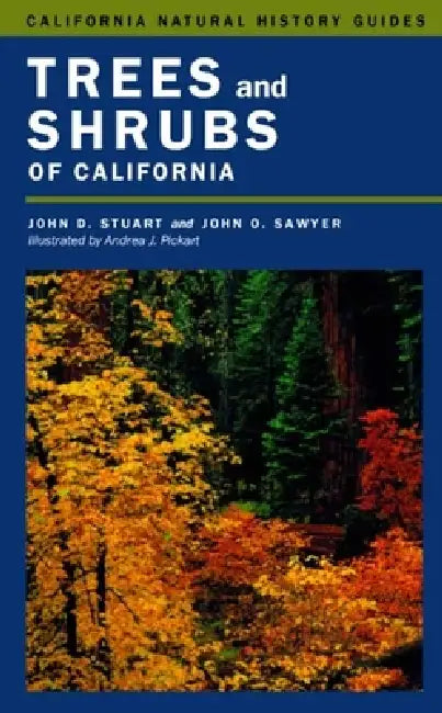 Trees and Shrubs of California: Volume 62 by John D. Stuart, John O. Sawyer, Andrea J. Pickart
