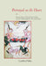 Portrayed on the Heart: Narrative Effect in Pictorial Lives of Saints from the Tenth Through the Thirteenth Century by Cynthia Hahn