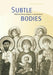 Subtle Bodies: Representing Angels in Byzantium by Glenn Peers