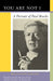 You Are Not I: A Portrait of Paul Bowles by Millicent Dillon
