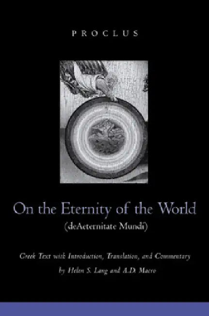 On the Eternity of the World de Aeternitate Mundi by Proclus, Helen S. Lang, A. D. Macro