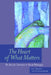 The Heart of What Matters: The Role for Literature in Moral Philosophy by Anthony Cunningham