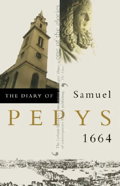 The Diary of Samuel Pepys: 1664 by Samuel Pepys, Robert Latham, William G. Mathews