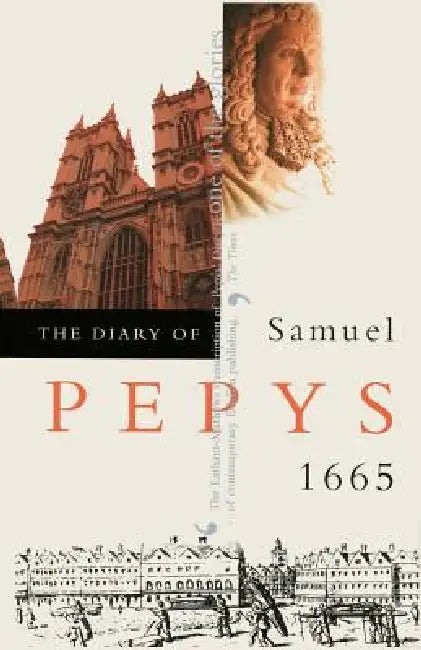 The Diary of Samuel Pepys: 1665 by Samuel Pepys, Robert Latham, William G. Mathews