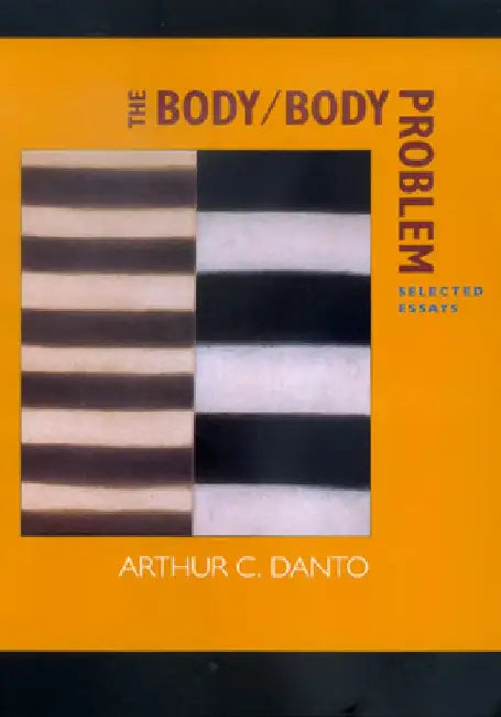 The Body Body Problem: Selected Essays