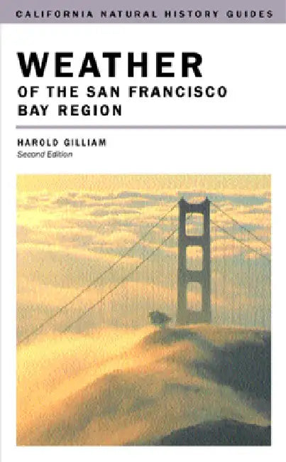 Weather of the San Francisco Bay Region: Volume 63 by Harold Gilliam