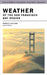 Weather of the San Francisco Bay Region: Volume 63 by Harold Gilliam