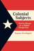Colonial Subjects: Puerto Ricans in a Global Perspective by Ramon Grosfoguel