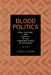 Blood Politics: Race, Culture, and Identity in the Cherokee Nation of Oklahoma by Circe Dawn Sturm