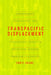 Transpacific Displacement: Ethnography, Translation, and Intertextual Travel in Twentieth-Century American Literature by Yunte Huang