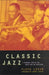 Classic Jazz: A Personal View of the Music and the Musicians by Floyd Levin, Benny Carter