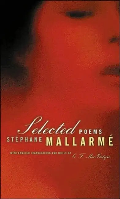 Selected Poems of Mallarme, Bilingual Edition by Stephane Mallarme, C. F. Macintyre, C. F. Macintyre