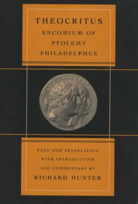 Encomium of Ptolemy Philadelphus: Volume 39 by Theocritus, Richard Hunter, Richard Hunter