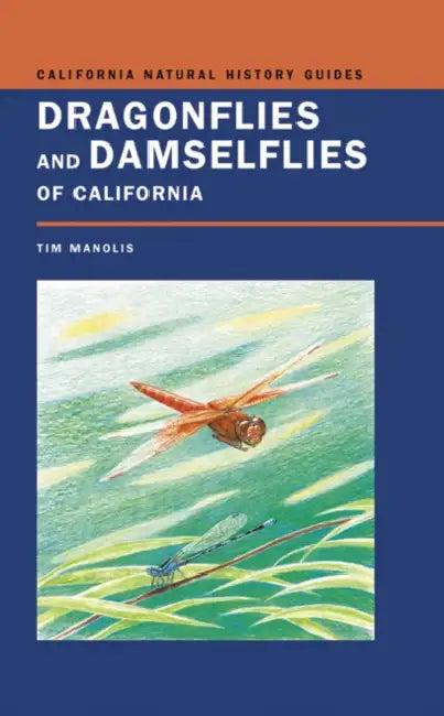 Dragonflies and Damselflies of California: Volume 72 by Timothy D. Manolis