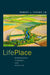 Lifeplace: Bioregional Thought and Practice by Robert L. Thayer