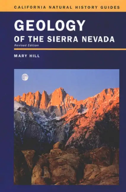 Geology of the Sierra Nevada: Volume 80 by Mary Hill, Phyllis M. Faber, Bruce M. Pavlik