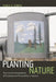 Planting Nature: Trees and the Manipulation of Environmental Stewardship in America by Shaul E. Cohen