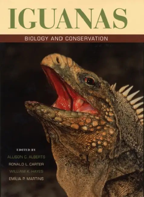 Iguanas: Biology and Conservation by Allison C. Alberts, Ronald L. Carter, William K. Hayes