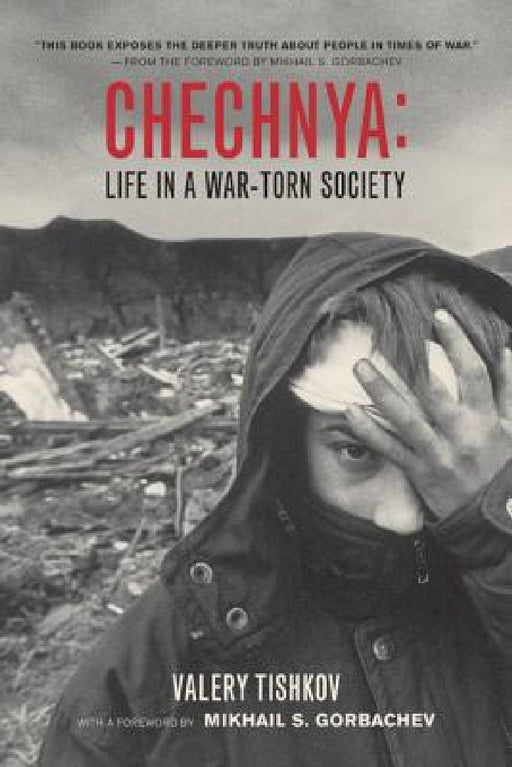 Chechnya: Life in a War-Torn Society by Valery Tishkov