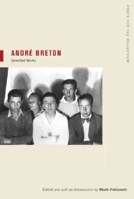 Andre Breton: Selections Volume 1 by André Breton, Mark Polizzotti, Mark Polizzotti