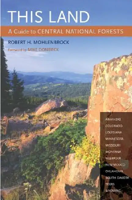 This Land: A Guide to Central National Forests by Robert H. Mohlenbrock, Mike Dombeck