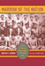 Marrow of the Nation: A History of Sport and Physical Culture in Republican China by Andrew D. Morris, Joseph S. Alter