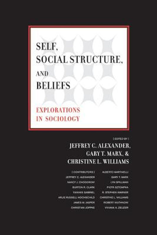 Self Social Structure and Beliefs: Explorations in Sociology by Alexander