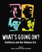 What's Going On?: California and the Vietnam Era by Marcia Eymann, Charles M. Wollenberg, Marc Jason Gilbert