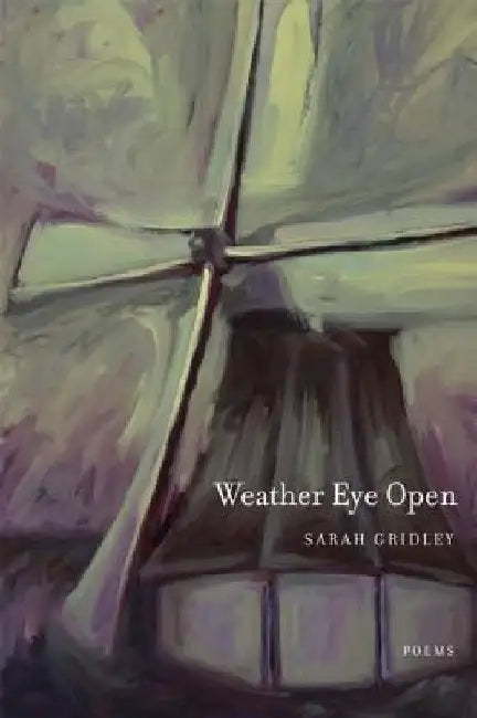 Weather Eye Open: Poems by Sarah Gridley