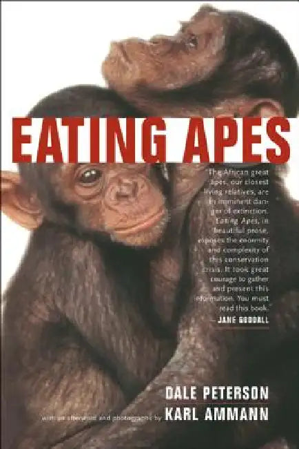 Eating Apes: Volume 6 by Dale Peterson, Janet K. Museveni, Karl Ammann