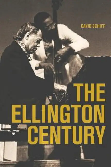 The Ellington Century by David Schiff
