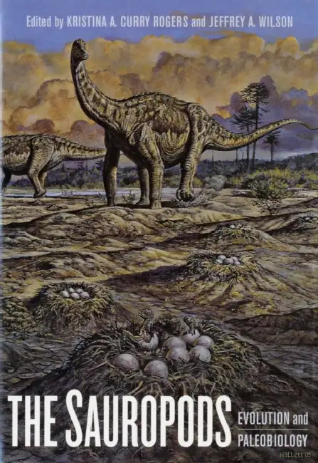The Sauropods: Evolution and Paleobiology by Kristina Curry Rogers, Jeffrey Wilson