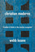 Christian Moderns: Freedom and Fetish in the Mission Encounter: 1 by Keane