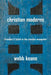 Christian Moderns: Freedom and Fetish in the Mission Encounter: 1 by Keane