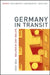 Germany in Transit: Nation and Migration, 1955-2005 Volume 40 by Deniz Göktürk, David Gramling, Anton Kaes