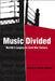 Music Divided: Bartók's Legacy in Cold War Culture Volume 7 by Danielle Fosler-Lussier