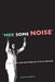 Mek Some Noise: Gospel Music and the Ethics of Style in Trinidad Volume 11 by Timothy Rommen