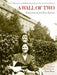 A Wall of Two: Poems of Resistance and Suffering from Kraków to Buchenwald and Beyond by Henia Karmel, Ilona Karmel, Arie A. Galles
