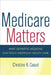 Medicare Matters: What Geriatric Medicine Can Teach American Health Care Volume 14 by Cassel, Christine