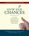 Know Your Chances: Understanding Health Statistics by Steven Woloshin, Lisa M. Schwartz, H. Gilbert Welch