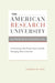 The American Research University from World War II to World Wide Web: Governments, the Private Sector, and the Emerging Meta-University Volume 1 by Charles M. Vest