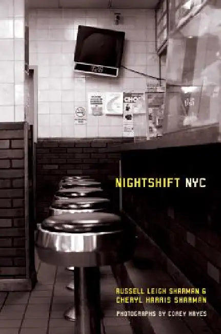 Nightshift NYC by Russell Leigh Sharman, Cheryl Harris Sharman, Corey Hayes