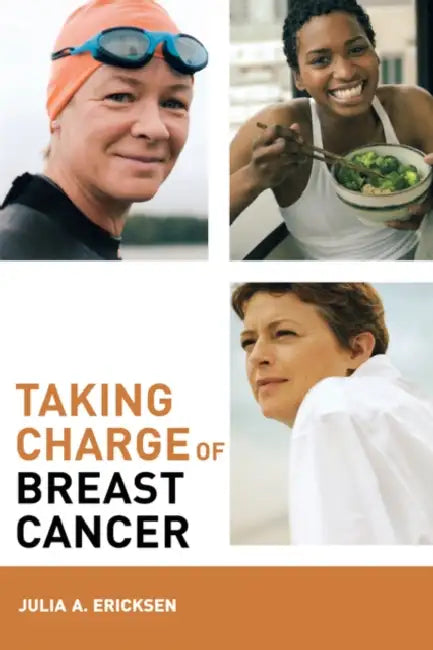 Taking Charge of Breast Cancer by Julia Ericksen