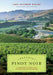 Pacific Pinot Noir: A Comprehensive Winery Guide for Consumers and Connoisseurs by John Winthrop Haeger
