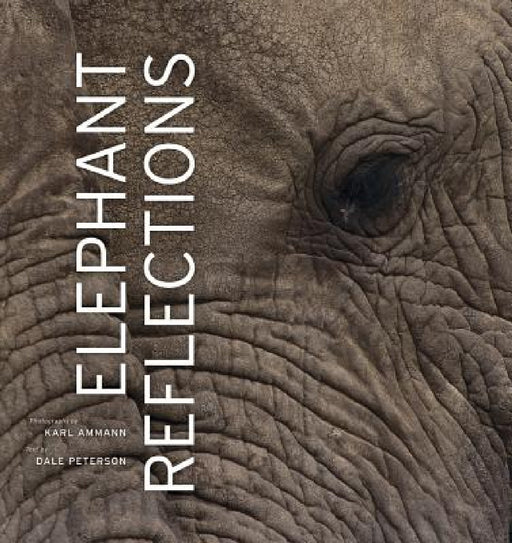 Elephant Reflections by Karl Ammann, Dale Peterson