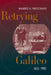 Retrying Galileo, 1633-1992 by Maurice A. Finocchiaro