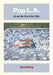 Pop L.A.: Art and the City in the 1960s by Cécile Whiting